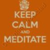 keep calm and meditate